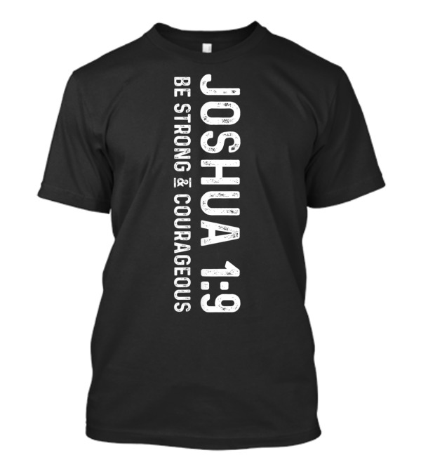 Joshua 1:9 Be Strong Courageous Christian Deluxe T-Shirt