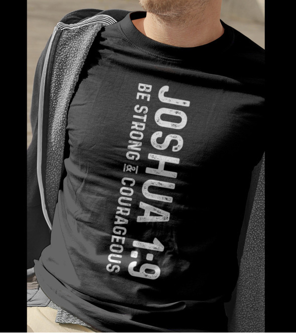 Joshua 1:9 Be Strong Courageous Christian Deluxe T-Shirt