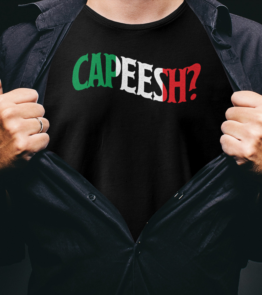 Capeesh Funny Italian Roots Proud Italia Italy Text In Italian Flag Colors T-Shirt