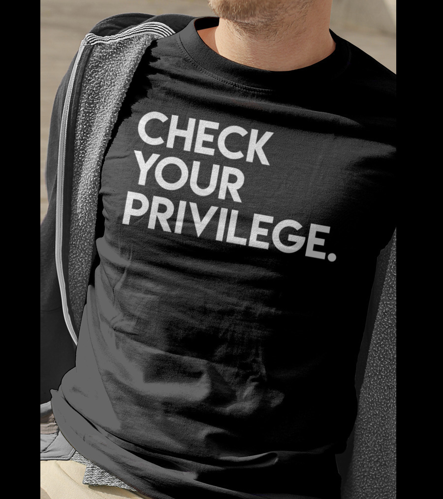 Check Your Privilege Women Empowerment Political T-Shirt