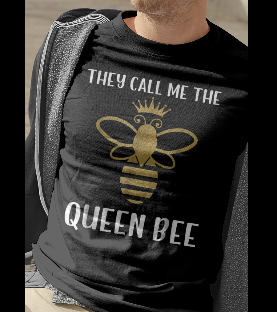 They Call Me The Queen Bee With Crowned Golden Bee T-Shirt