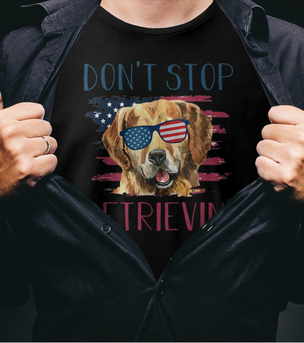 Don't Stop Retrievin' Golden Retriever With American Flag Sunglasses 4th Of July T-Shirt