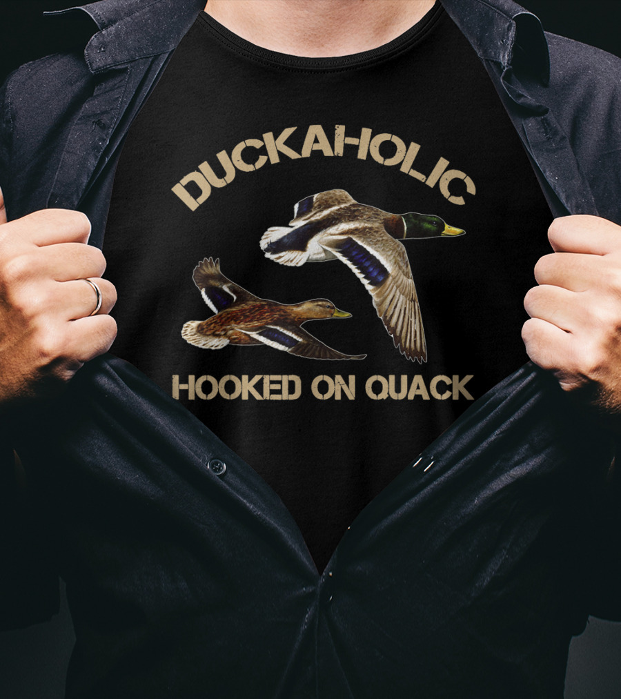 Duckaholic Hooked On Quack Father's Day Hunter Mallard Addiction T-Shirt