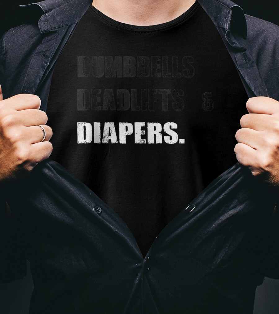 Dumbbells Deadlifts And Diapers Gym Life Balance T-Shirt