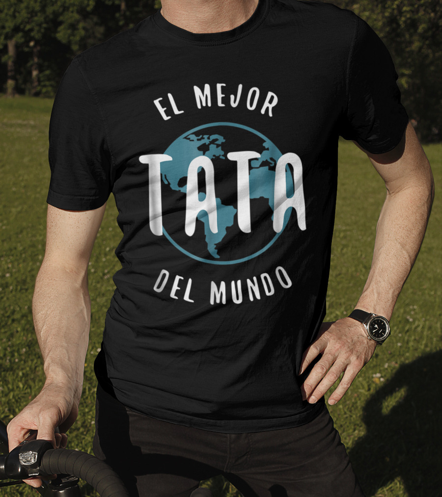 El Mejor Tata Del Mundo Father's Day Love Proud Papa Global T-Shirt