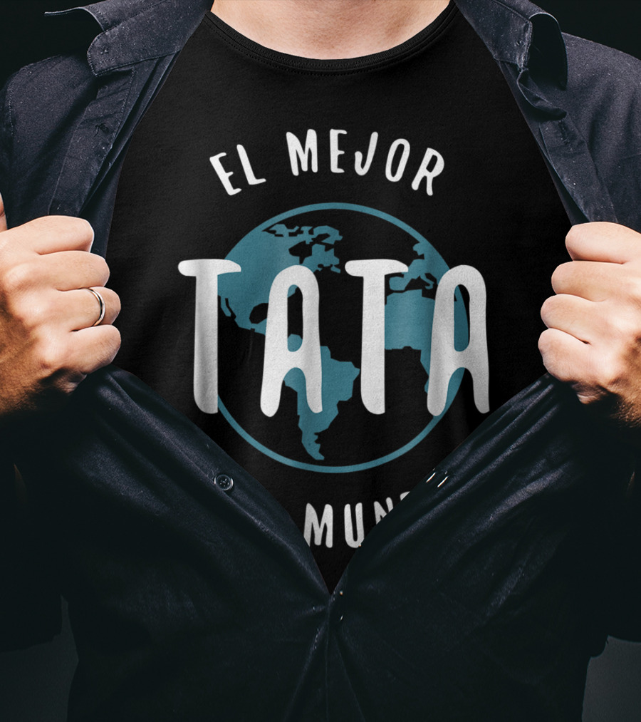 El Mejor Tata Del Mundo Father's Day Love Proud Papa Global T-Shirt