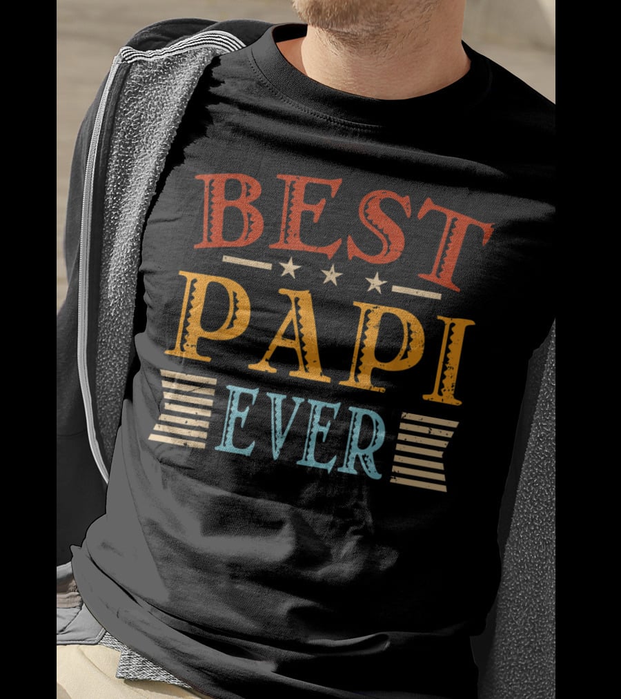 Best Papi Ever Father's Day Dad Grandpa Papa T-Shirt