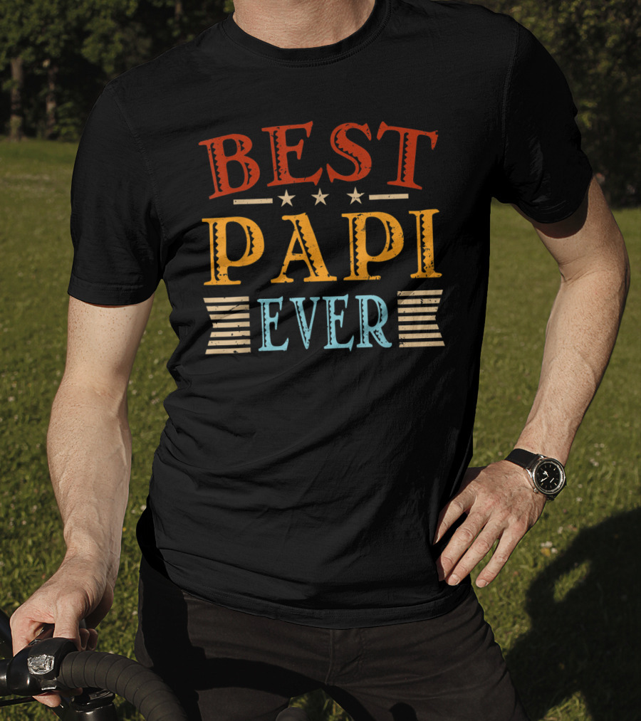 Best Papi Ever Father's Day Dad Grandpa Papa T-Shirt