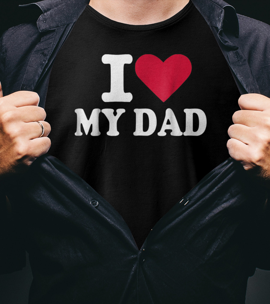 I Love Heart My Dad T-Shirt