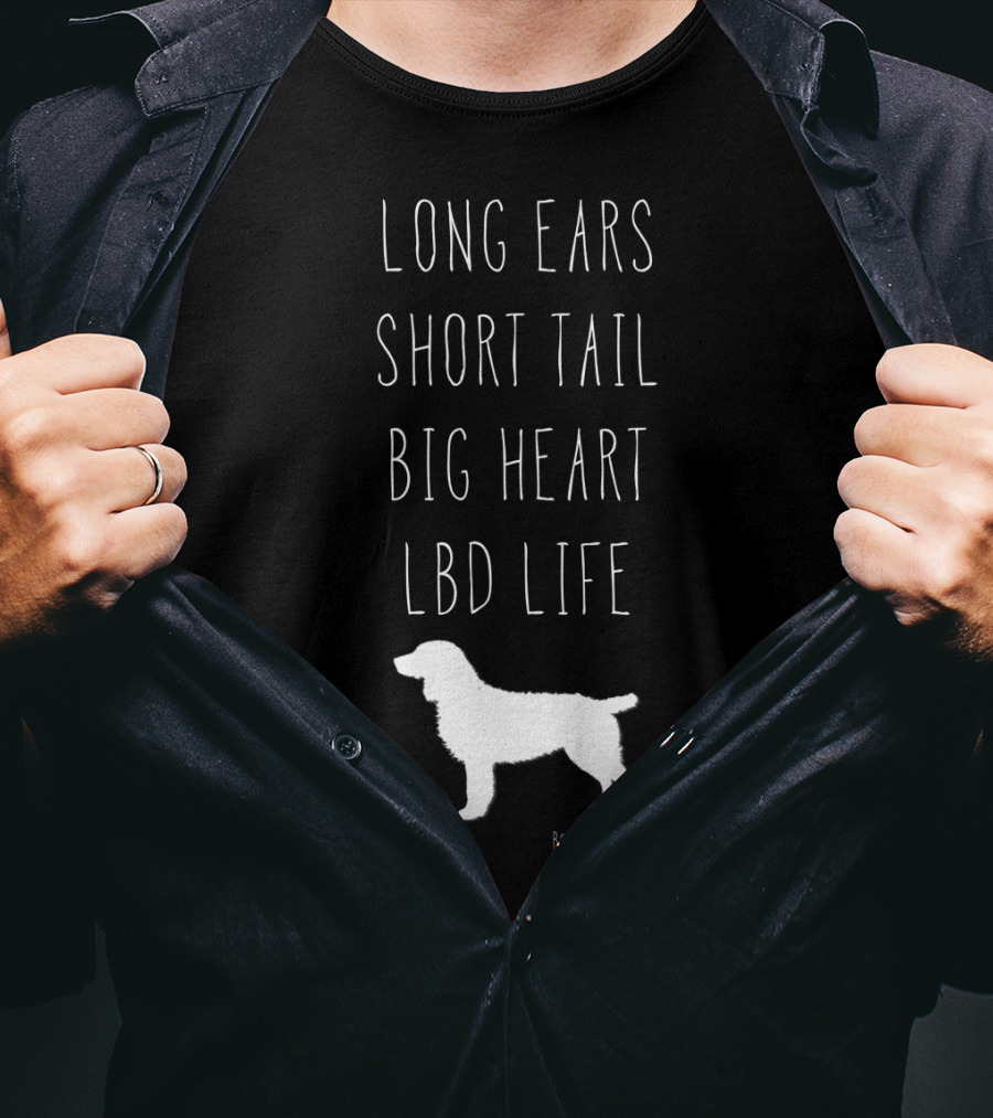 Long Ears Short Tail Big Heart LBD Life Boykin Spaniel T-Shirt