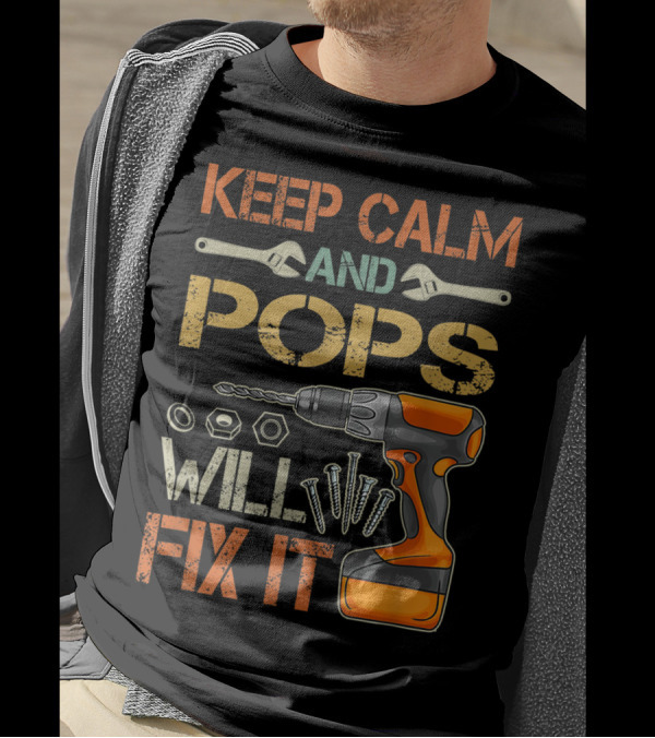 Keep Calm And Pops Will Fix It With Drill And Tools T-Shirt