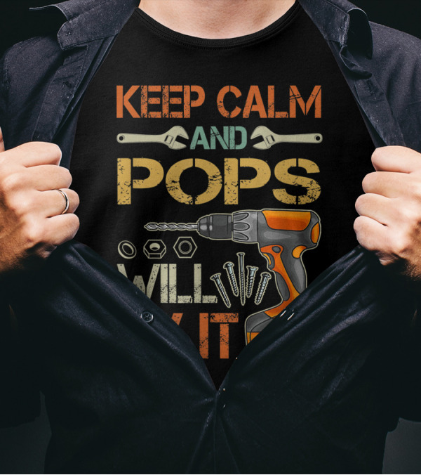 Keep Calm And Pops Will Fix It With Drill And Tools T-Shirt