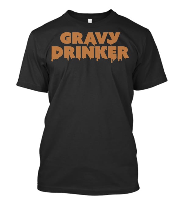 Jim Gaffigan Gravy Drinker Text Bold Dripping T-Shirt