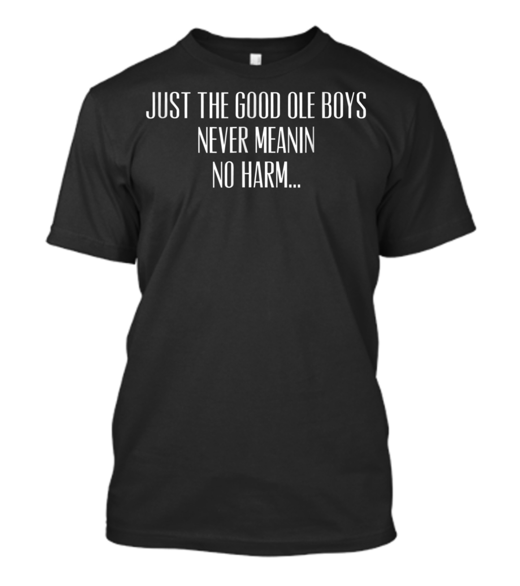 Dukes Of Hazzard Just The Good Ole Boys Never Meanin No Harm T-Shirt
