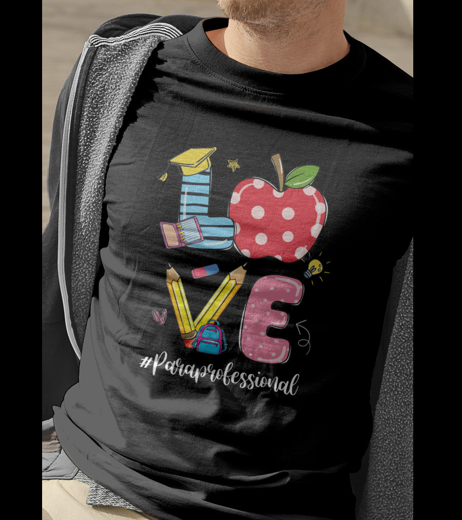 Love Apple Pencils Book Backpack Heart Light Bulb #Paraprofessional T-Shirt