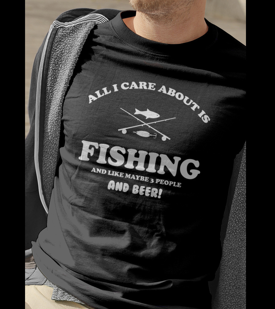 Passionate Fisherman Prioritizing Fishing And Beer Over Most People T-Shirt
