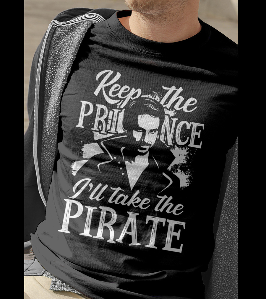 Keep The Prince I'll Take The Pirate T-Shirt
