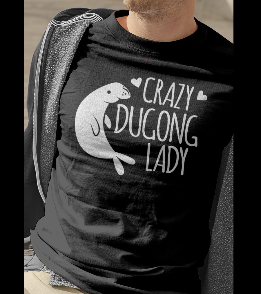 CRAZY DUGONG LADY Cute Hearts And Adorable Dugong T-Shirt