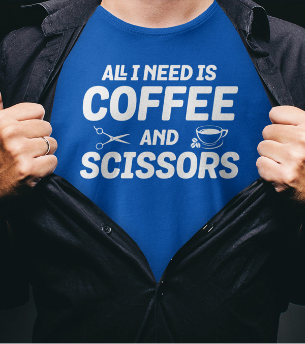 All I Need Is Coffee Cup Scissors T-Shirt