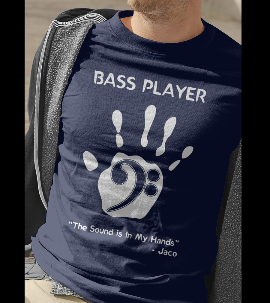 Bass Player The Sound Is In My Hands Jaco Handprint Clef T-Shirt
