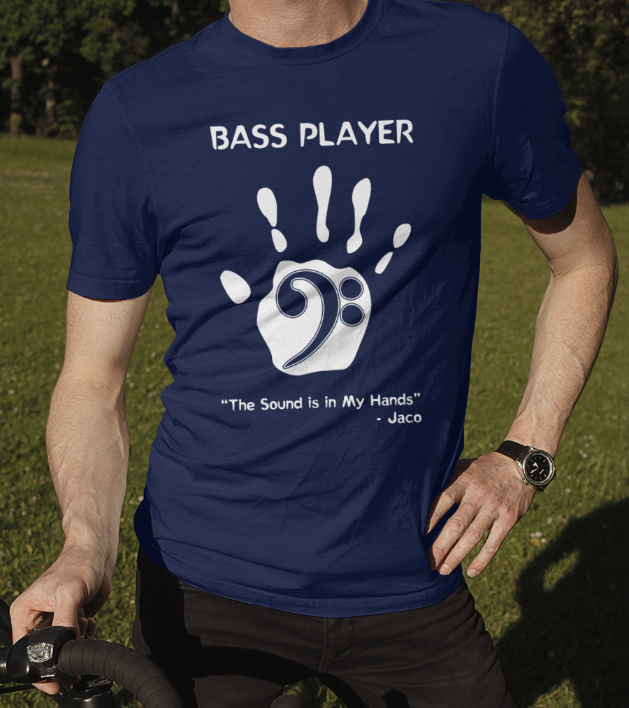 Bass Player The Sound Is In My Hands Jaco Handprint Clef T-Shirt