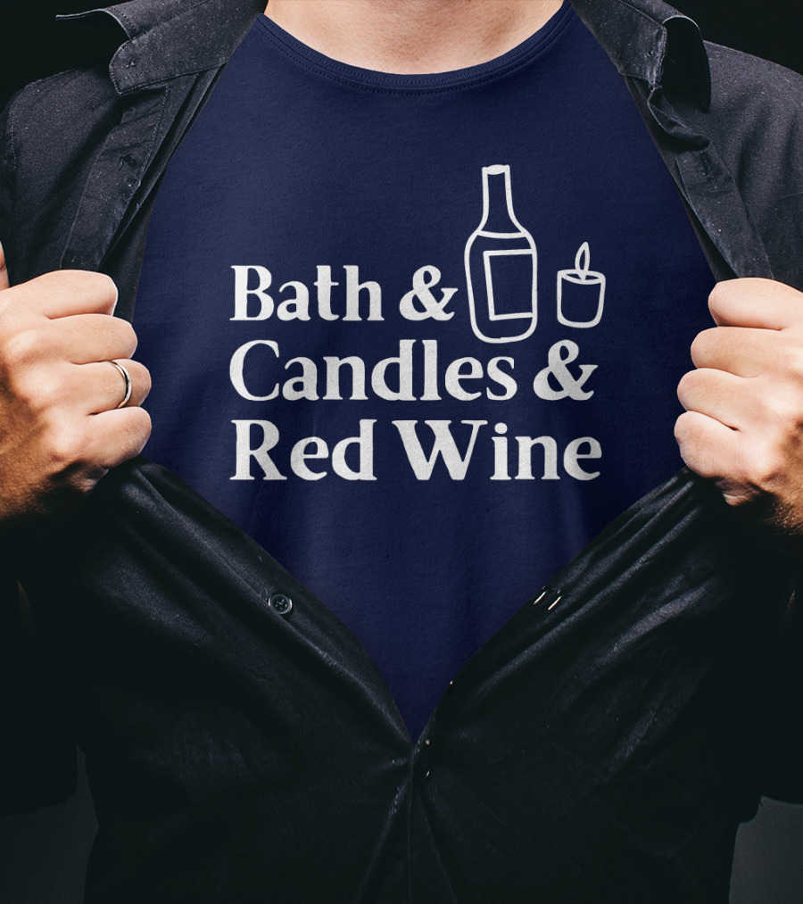 Bath And Candles And Red Wine Relaxation Essentials T-Shirt