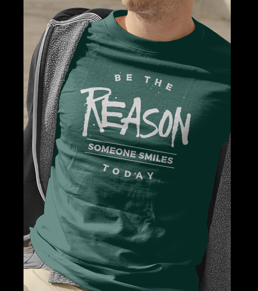 Be The Reason Someone Smiles Today T-Shirt