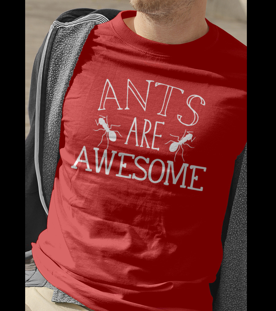 Ants Are Awesome T-Shirt