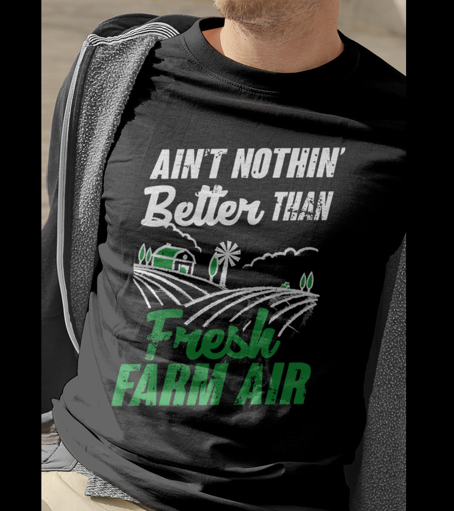 Ain't Nothin' Better Than Fresh Farm Air With Farmhouse And Windmill T-Shirt