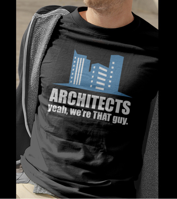 ARCHITECTS Yeah We're THAT Guy Architecture Urban Skyline T-Shirt