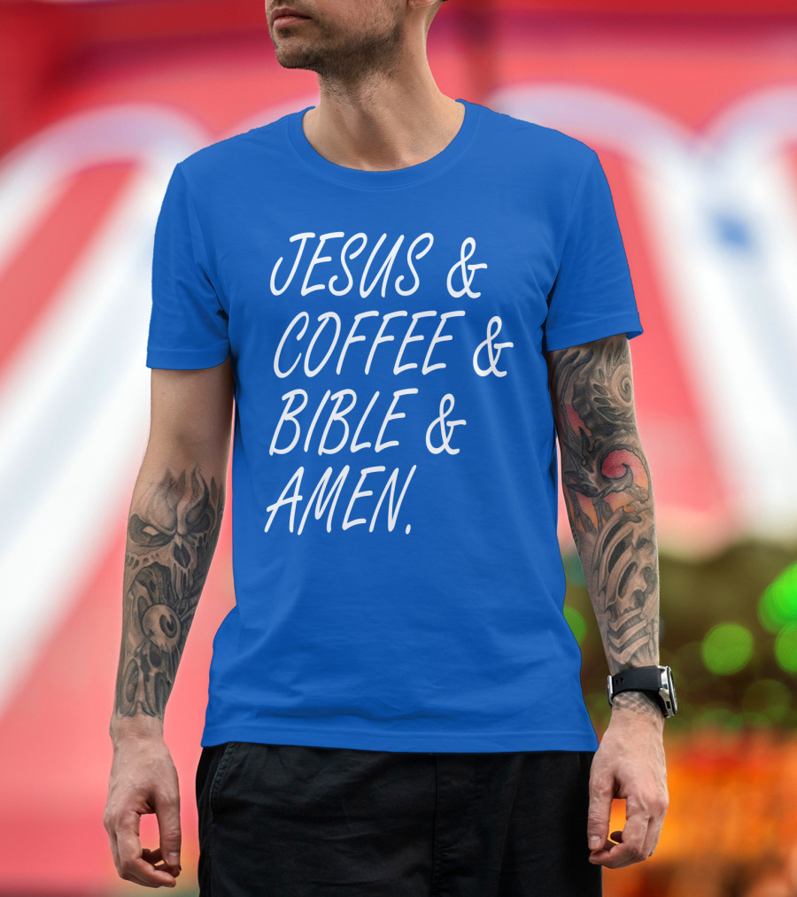 JESUS and COFFEE and BIBLE and AMEN T-Shirt