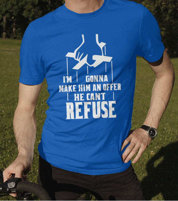 Make Him An Offer He Can't Refuse Puppet Strings T-Shirt