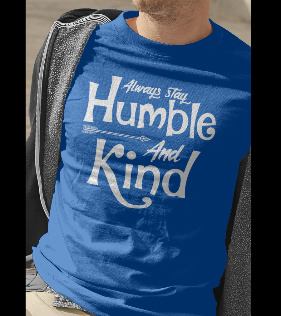 Always Stay Humble And Kind Arrow Motif T-Shirt