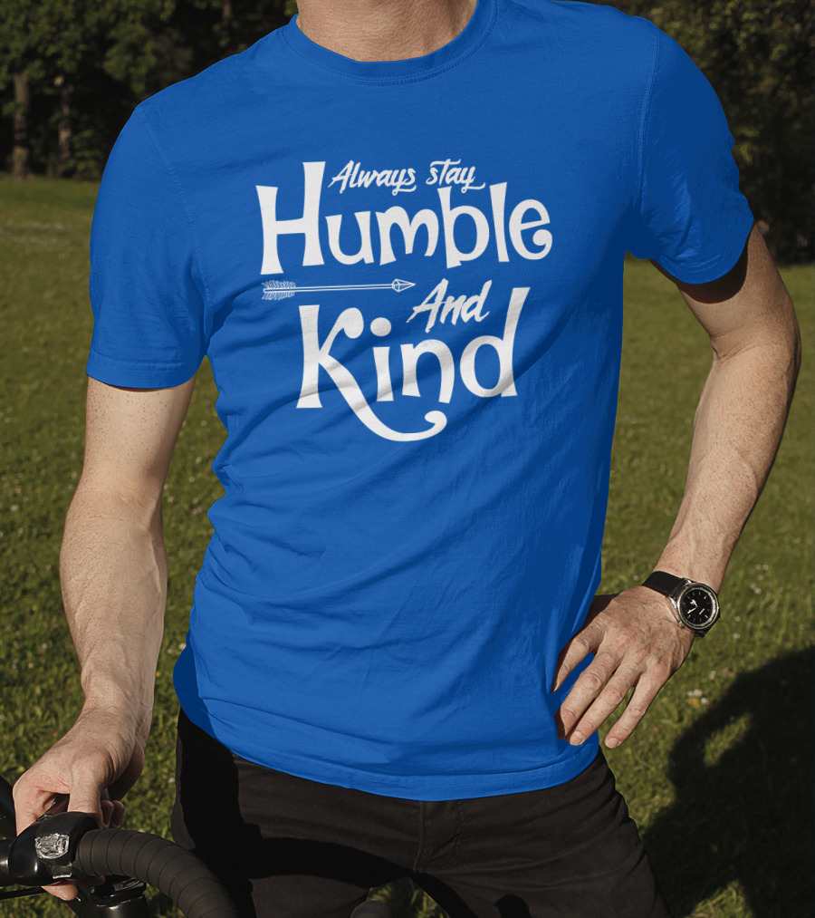 Always Stay Humble And Kind Arrow Motif T-Shirt