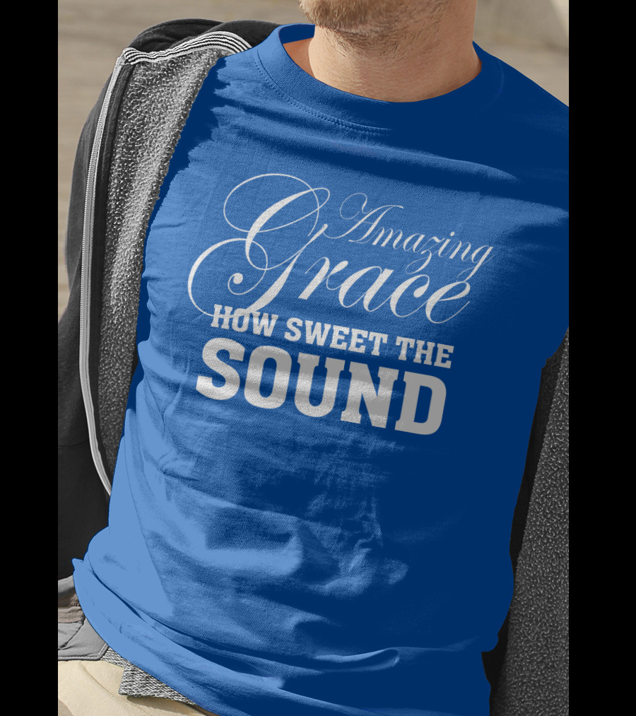 Amazing Grace How Sweet The Sound Classic Typography T-Shirt