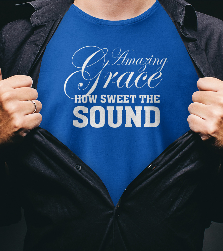 Amazing Grace How Sweet The Sound Classic Typography T-Shirt