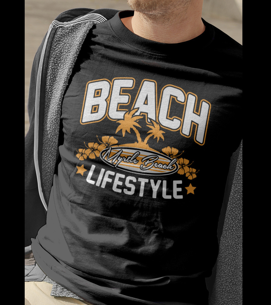 Beach Myrtle Beach Lifestyle South Carolina T-Shirt