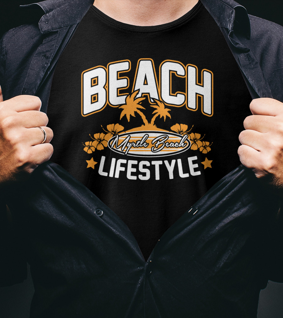 Beach Myrtle Beach Lifestyle South Carolina T-Shirt