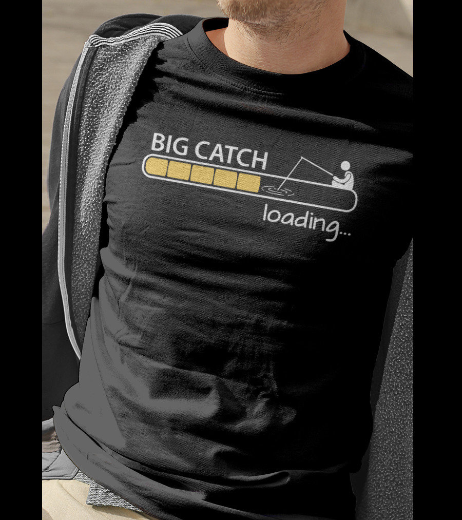 BIG CATCH Loading Fisherman Silhouette Progress Bar T-Shirt