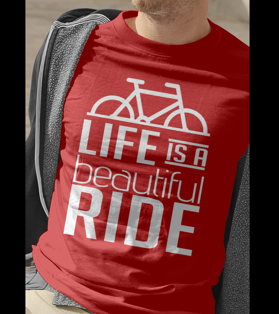 Life Is A Beautiful Ride T-Shirt