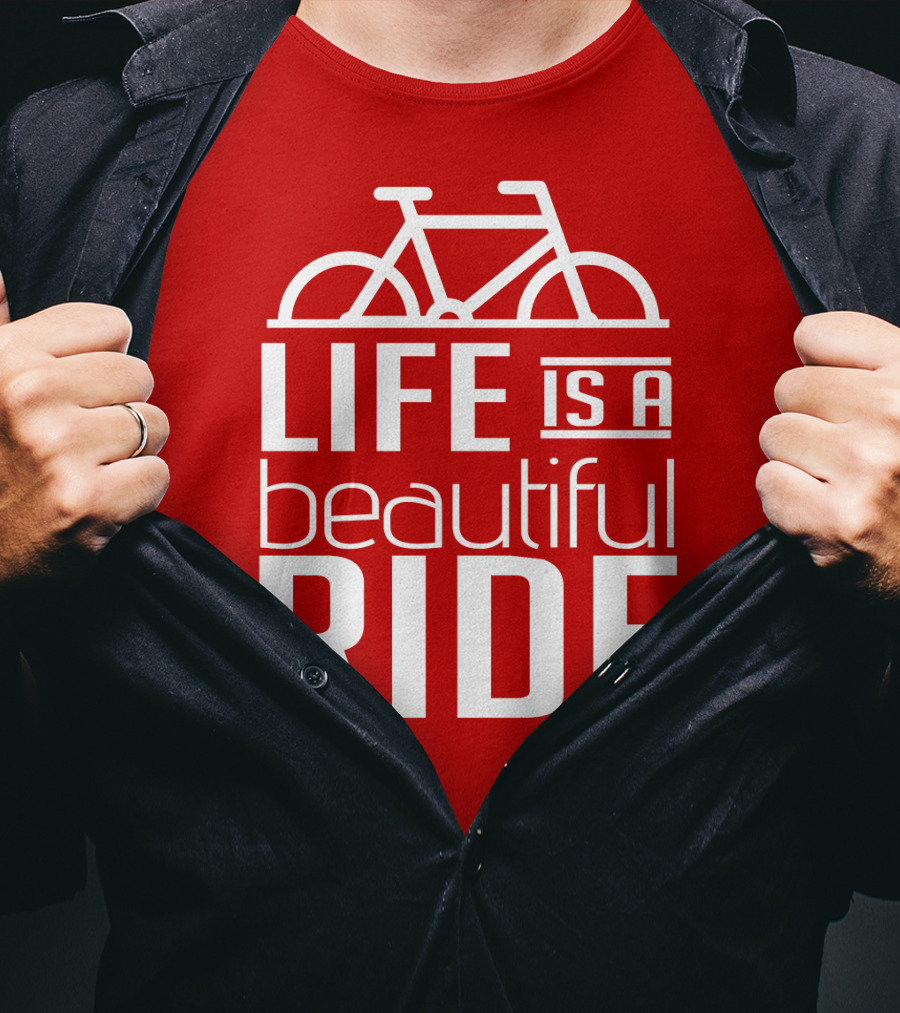 Life Is A Beautiful Ride T-Shirt