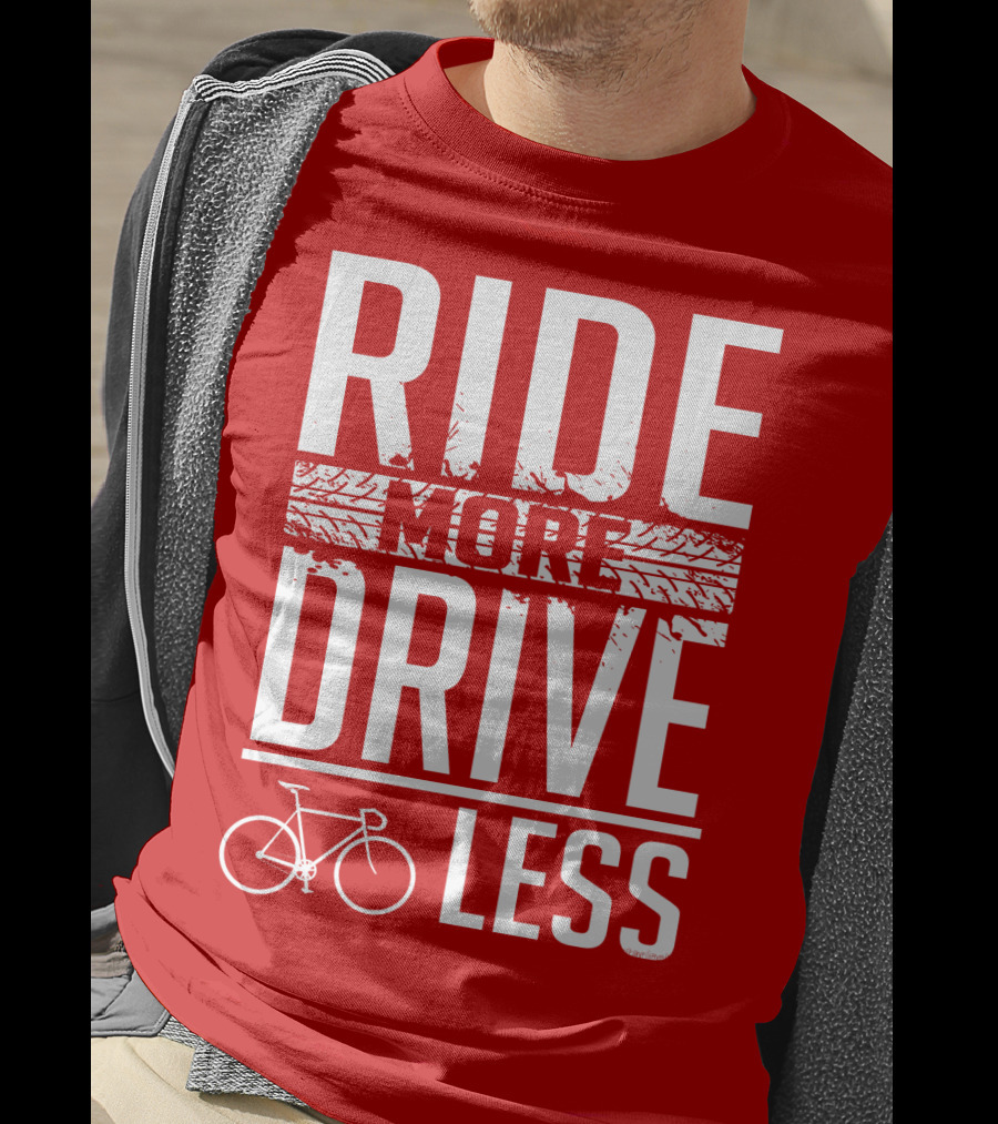 Ride More Drive Less Bicycle Message T-Shirt