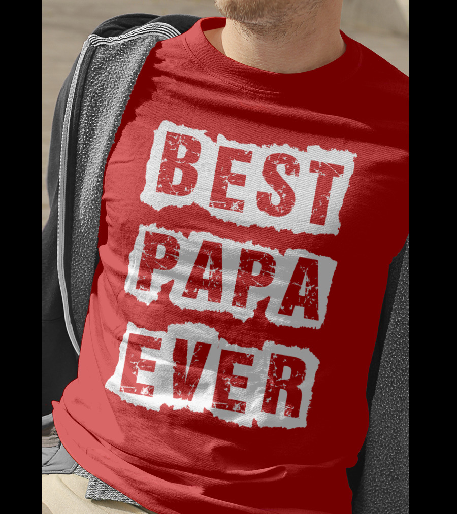 BEST PAPA EVER T-Shirt