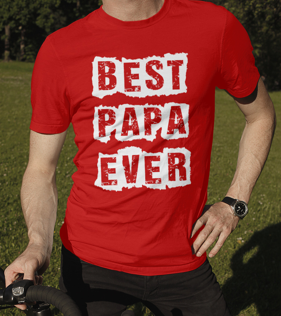 BEST PAPA EVER T-Shirt