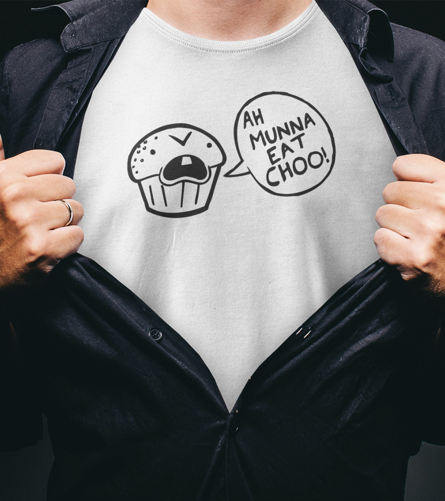 Ah Munna Eat Choo Funny Cupcake T-Shirt