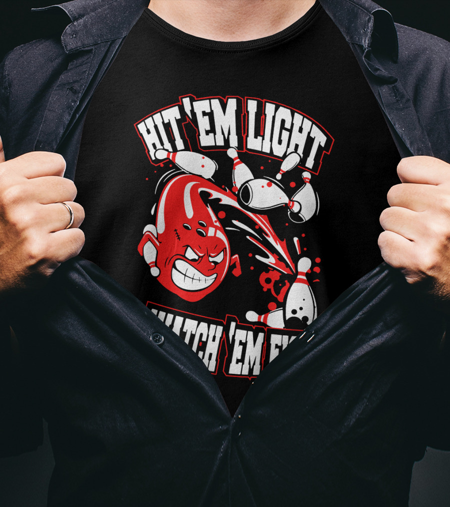 Hit 'Em Light Watch 'Em Fight Bowling Fights T-Shirt