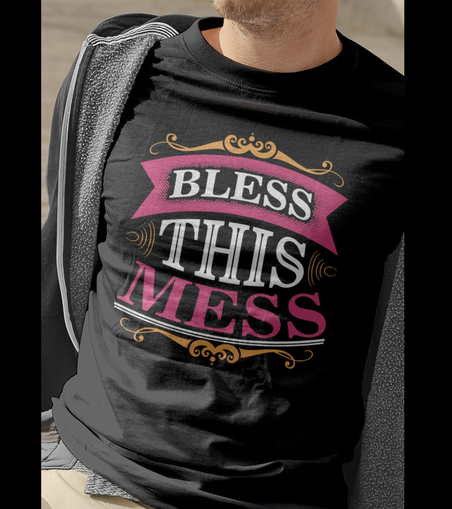 BLESS THIS MESS Vintage Style Ornate Banner T-Shirt
