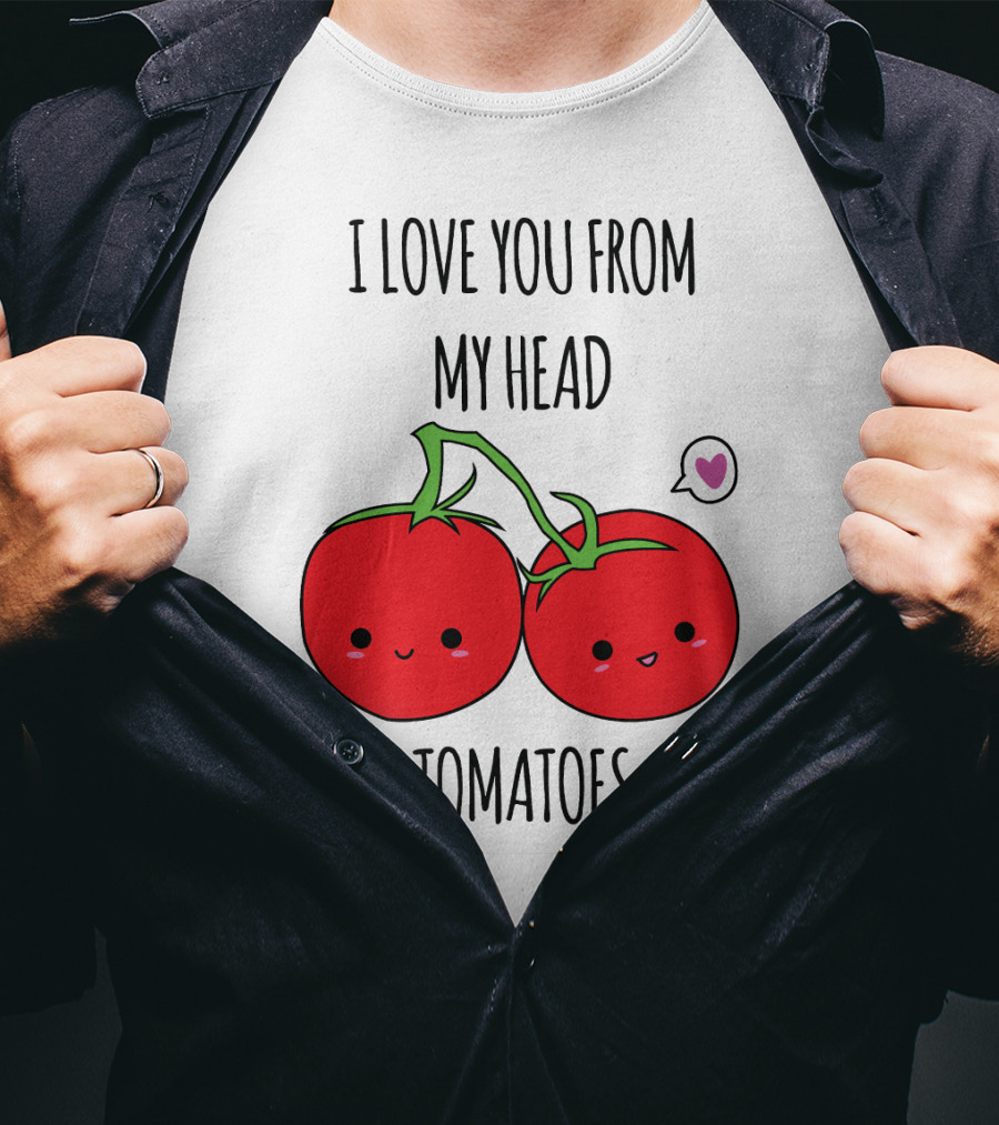 I Love You From My Head Tomatoes Cute Tomato Pair With Heart Speech Bubble T-Shirt