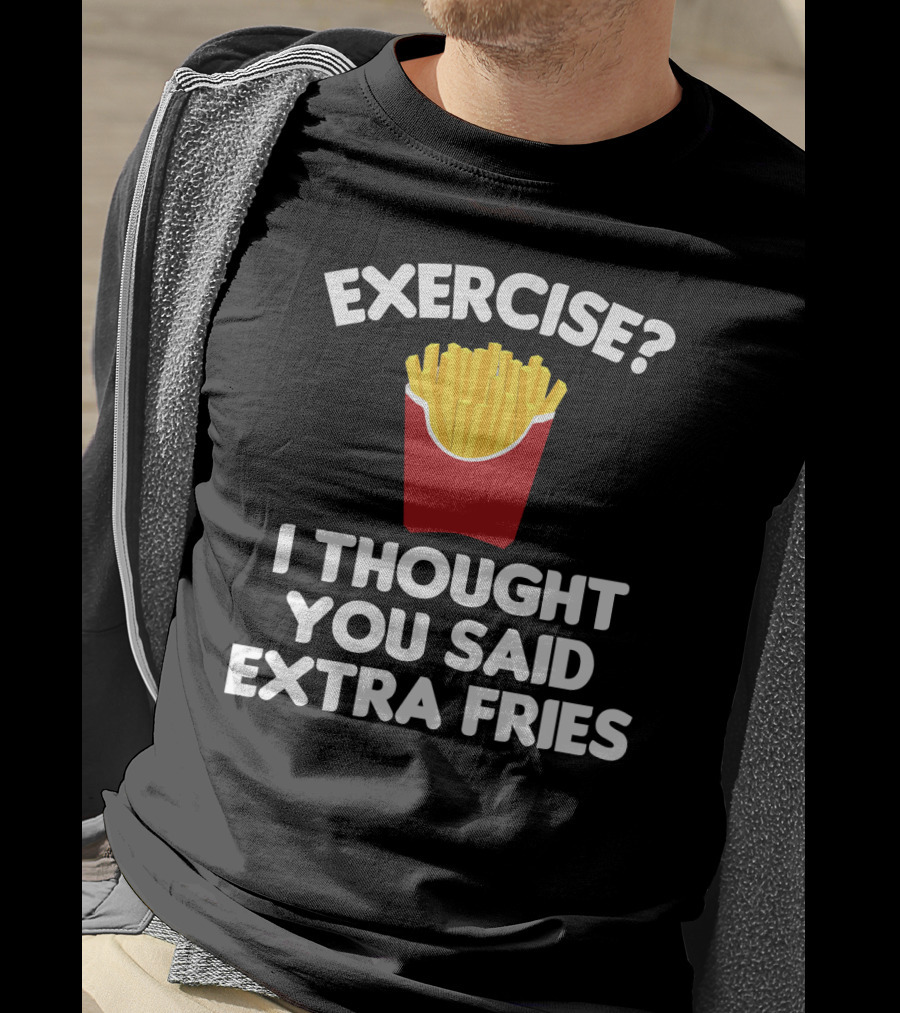 Exercise I Thought You Said Extra Fries French Fry Box T-Shirt