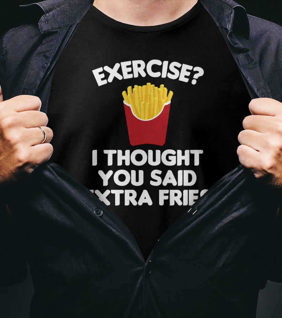 Exercise I Thought You Said Extra Fries French Fry Box T-Shirt